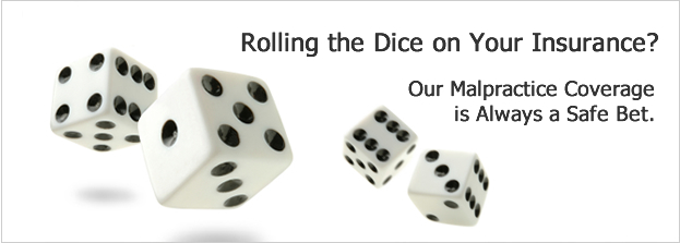 rolling dice and taking a chance on malpractice insurance